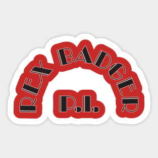 Rex Badger, Private Investigator Sticker